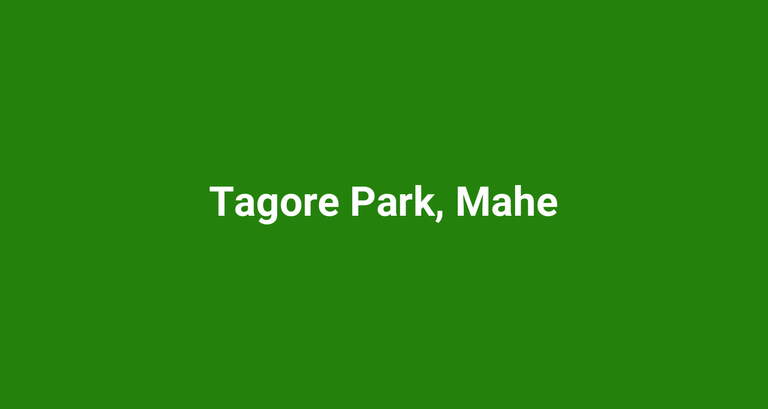 Tagore Park, Mahe