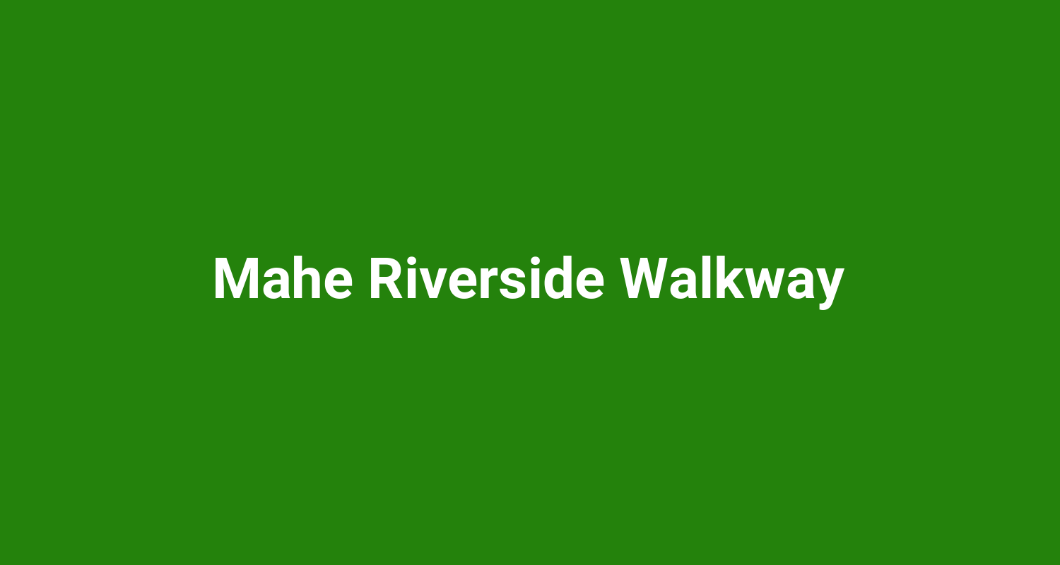 Mahe Riverside Walkway