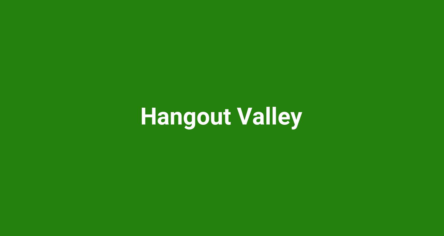 Hangout Valley
