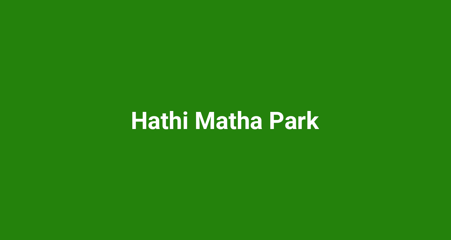 Hathi Matha Park